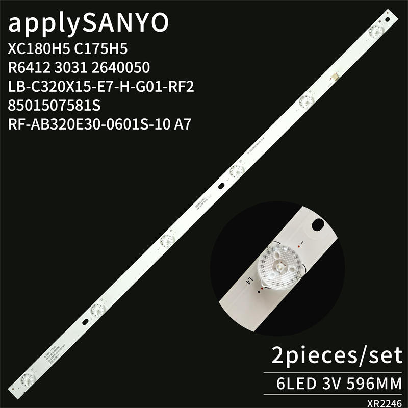 TV Backlight Strip XC180H5 C175H5 R6412 3031 2640050 LB-C320X15-E7-H-G01-RF2 8501507581S for Sanyo 32CE2220 2PCS/SET